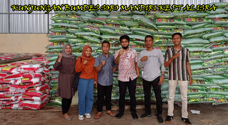 KUNJUNGAN BUMDES SORO MANDIRI KE GUDANG PUPUK PT AL ISRA